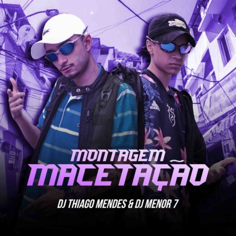 Montagem Macetação ft. DJ Menor 7 | Boomplay Music