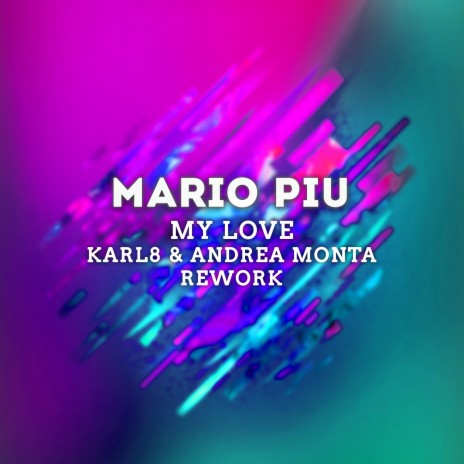 My Love (Karl8 & Andrea Monta Extended Rework) ft. Karl8 & Andrea Monta