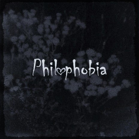 Philophobia | Boomplay Music