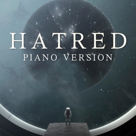 Hatred (Piano Version) | Boomplay Music