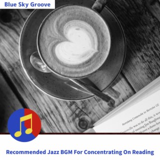 Recommended Jazz BGM For Concentrating On Reading