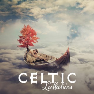 Celtic Lullabies: Soothing Cradle Songs for Newborns, Baby Sleep Aid