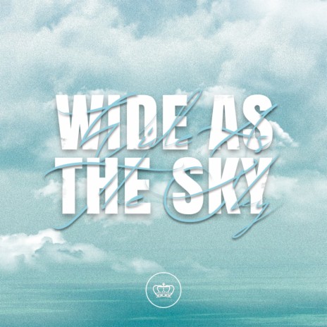 Wide as the Sky (Live) | Boomplay Music