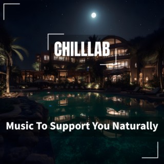 Music To Support You Naturally