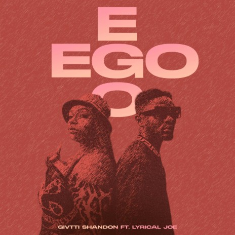 Ego ft. Lyrical Joe | Boomplay Music