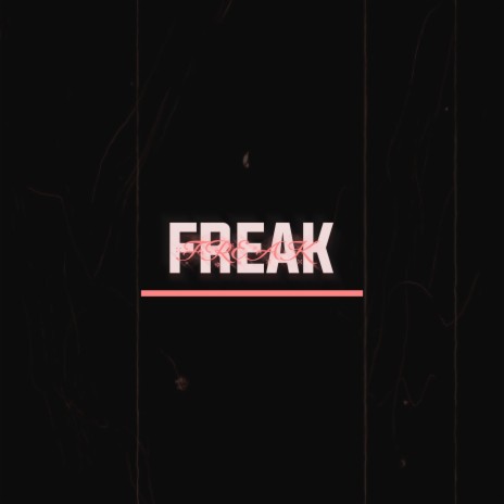 Freak | Boomplay Music