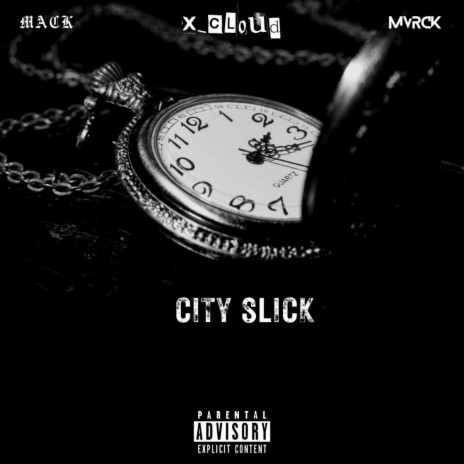 CITY SLICK ft. Maverick sizzle & X-cloud | Boomplay Music