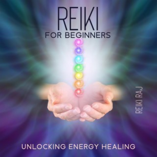 Reiki for Beginners: Unlocking Energy Healing