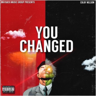 YOU CHANGED