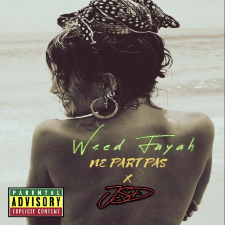 ne pars pas ft. Weed Fayah | Boomplay Music