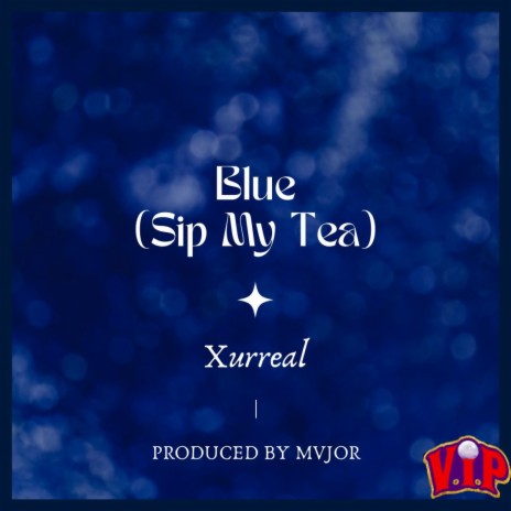 Blue (Sip My Tea) | Boomplay Music