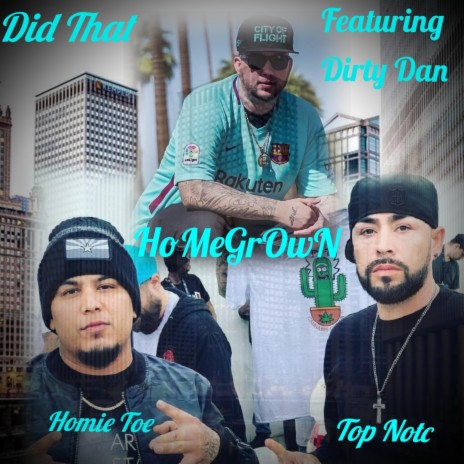 Did That (feat. Homie Toe & Dirty Dan) | Boomplay Music