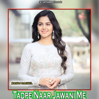Tadpe Naar Jawani Me