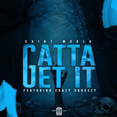Gatta Get It ft. Crazy Squeezy | Boomplay Music