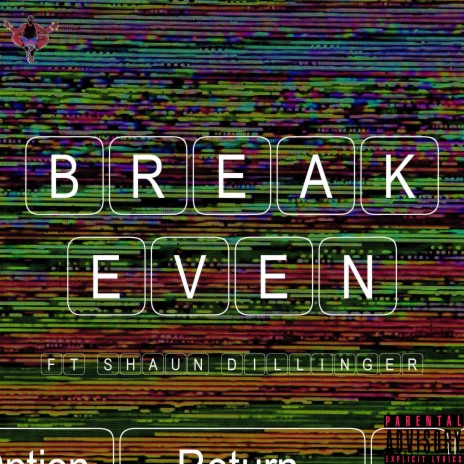 BREAK EVEN ft. Shaun Dillinger | Boomplay Music