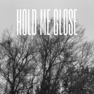 Hold Me Close lyrics | Boomplay Music