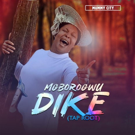 Mgborogwu Dike (Tap root) | Boomplay Music