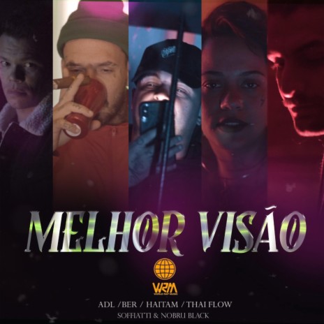 Melhor Visão ft. ADL, Ber, Thai Flow, Haitam & Soffiatti | Boomplay Music