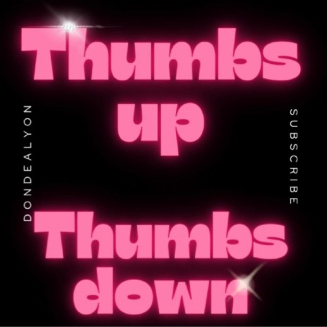 Thumbs up thumbs down | Boomplay Music