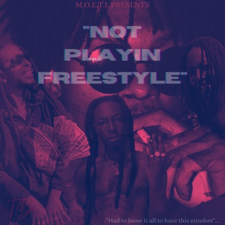 Not Playin' Freestyle | Boomplay Music