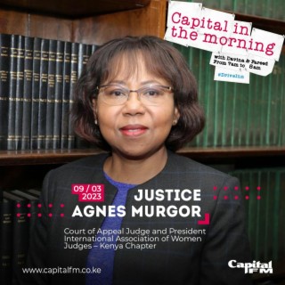 International Day of Women Judges with Justice Agnes Murgor | Capital in The Morning
