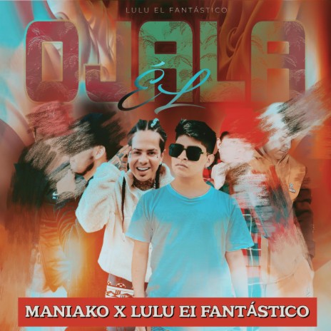 OJALA EL - Musica para Dedicar Tu Ex ft. Maniako | Boomplay Music