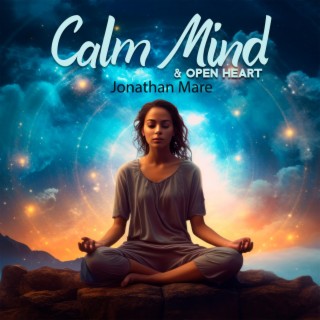 Calm Mind & Open Heart: Yoga and Meditation Fusion