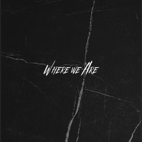 Where We Are (Remix) ft. Tooth Marks