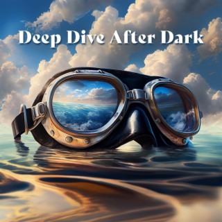 Deep Dive After Dark: Exclusive House Music 2024, Deluxe Version