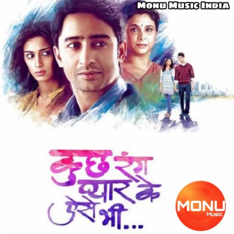 Kuch Rang Pyar Ke Aise Bhi (Male)