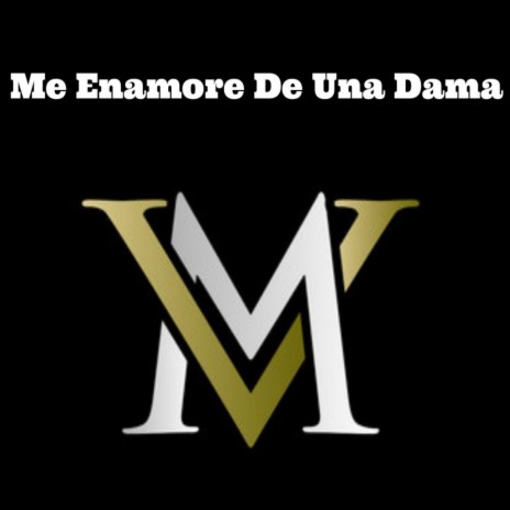 Me Enamore De Una Dama | Boomplay Music