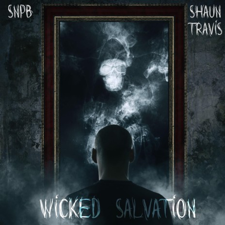 Wicked Salvation ft. Shaun Travis