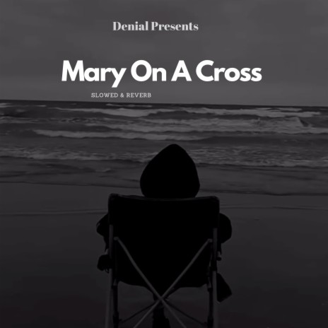 Mary On A Cross (Slowed+Reverb) | Boomplay Music