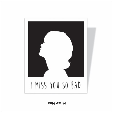 I Miss You so Bad | Boomplay Music