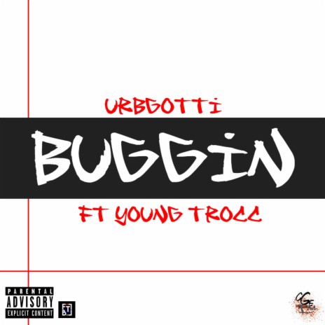 Buggin' ft. Young Trocc | Boomplay Music