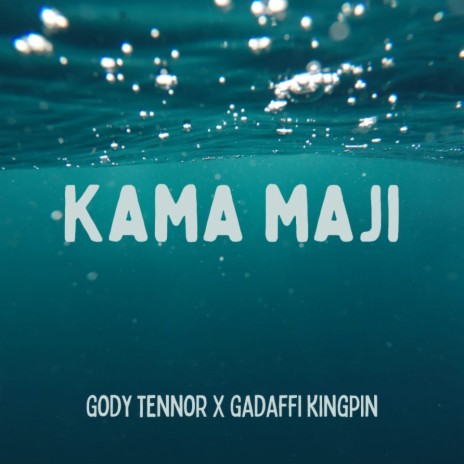 Kama Maji | Boomplay Music