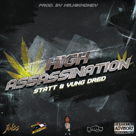High Assassination ft. Yung Dred & Statt