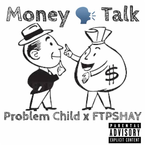 Money Talk ft. Problem Child | Boomplay Music