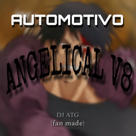 Automotivo Angelical V8 (Fan Made) | Boomplay Music