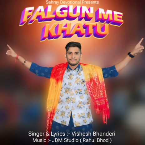 Falgun Me Khatu | Boomplay Music