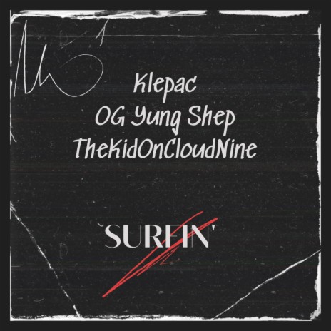 Surfin' ft. OG Yung Shep