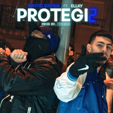 PROTEGI2 ft. ZEK0808, Maycki Sxvxge & Ellky | Boomplay Music