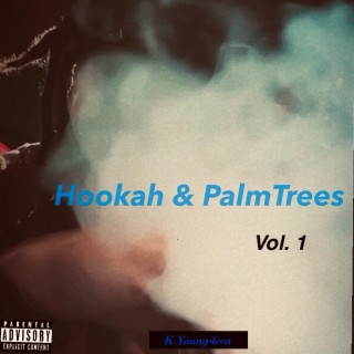 Hookah & Palm Trees. Vol 1 | Boomplay Music