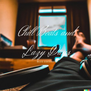 Chill Beats and Lazy Days