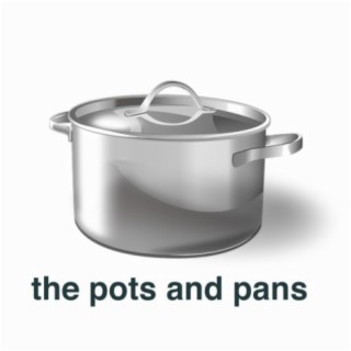 Pots and Pans