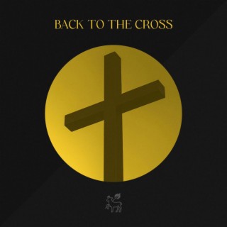 Back To The Cross