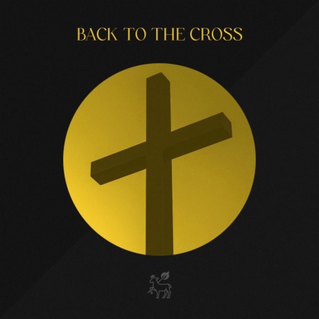 Back To The Cross | Boomplay Music