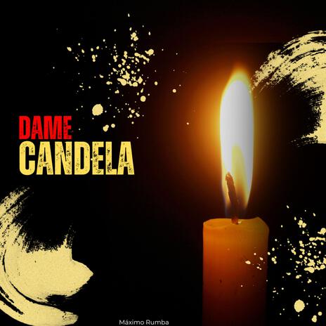 Dame Candela | Boomplay Music