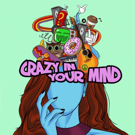 Crazy In Your Mind | Boomplay Music