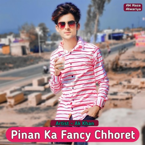 Pinan Ka Fancy Chhoret | Boomplay Music